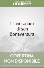 L'itinerarium di san Bonaventura libro