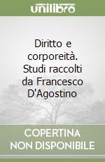 Diritto e corporeità. Studi raccolti da Francesco D'Agostino libro