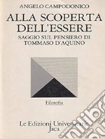 Alla scoperta dell'essere. Saggio sul pensiero di Tommaso d'Aquino libro