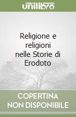 Religione e religioni nelle Storie di Erodoto libro