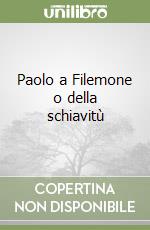 Paolo a Filemone o della schiavitù libro