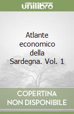 Atlante economico della Sardegna. Vol. 1 libro