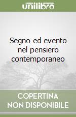 Segno ed evento nel pensiero contemporaneo libro