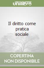 Il diritto come pratica sociale libro