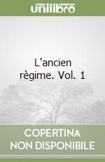 L'ancien règime. Vol. 1 libro