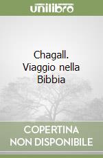 Chagall. Viaggio nella Bibbia