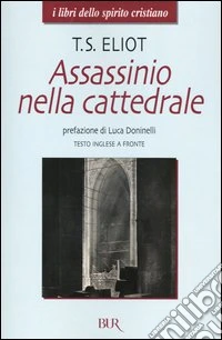 Assassinio nella cattedrale. Testo inglese a fronte libro