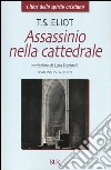 Assassinio nella cattedrale. Testo inglese a fronte libro