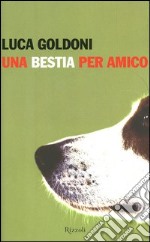 Una bestia per amico libro