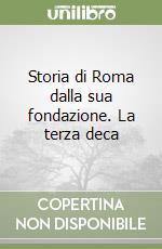Storia di Roma dalla sua fondazione. La terza deca libro