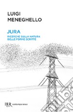 Jura: ricerche sulla natura delle forme scritte libro