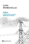 Jura: ricerche sulla natura delle forme scritte libro