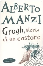 Grogh, storia di un castoro libro