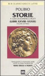 Storie. Testo greco a fronte. Vol. 7: Libri XXVIII-XXXIII libro