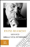 Lessico della vita interiore. Le parole della spiritualità libro di Bianchi Enzo