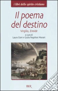 Il poema del destino. Virgilio, Eneide libro