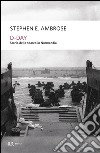 D-Day. Storia dello sbarco in Normandia libro