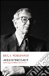 Anni interessanti. Autobiografia di uno storico libro