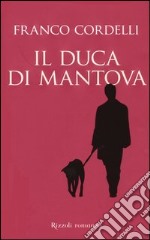 Il Duca di Mantova libro