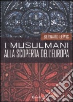 I musulmani alla scoperta dell'Europa libro