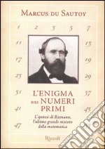 L'enigma dei numeri primi. L'ipotesi di Riemann, l'ultimo grande mistero della matematica libro usato