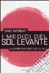 I medici del Sol Levante. Gli esperimenti segreti giapponesi. 1932-1945 libro