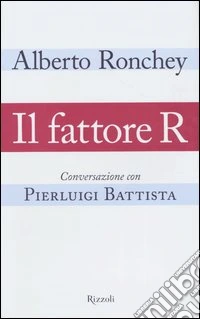 Il fattore R. Conversazione con Pierluigi Battista libro