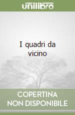 I quadri da vicino libro