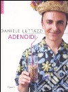 Adenoidi libro di Luttazzi Daniele