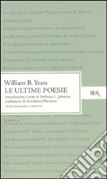 Le ultime poesie. Testo inglese a fronte libro