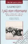 I più non ritornano. Diario di ventotto giorni in una sacca sul fronte russo (inverno 1942-43) libro