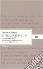 Il grande amico. Poesie (1935-1981)