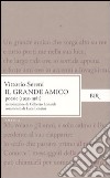 Il grande amico. Poesie (1935-1981) libro