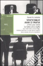 Venticinque anni di mafia. C'era una volta la lotta alla mafia libro