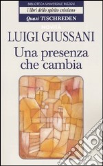 Una presenza che cambia. Quasi Tischreden libro