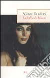 La bella di Mosca libro di Erofeev Viktor