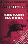 Lontano da Cuba libro