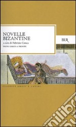 Novelle bizantine. Testo greco a fronte libro