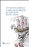 L'arte di ignorare il giudizio degli altri libro