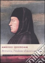 Petrarca, l'italiano dimenticato libro