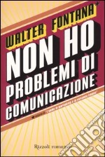 Non ho problemi di comunicazione libro