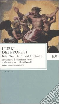 I libri dei profeti. Isaia, Geremia, Ezechiele, Daniele. Testo ebraico a fronte libro