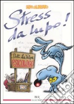 Stress da lupo! libro