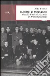 Gli eroi di Mussolini. Niccolò Giani e la Scuola di mistica fascista libro