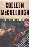 Le idi di marzo libro di McCullough Colleen