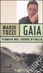 Gaia. Viaggio nel cuore d'Italia libro