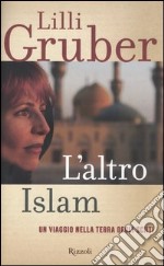 L' altro Islam. Un viaggio nella terra degli Sciiti libro