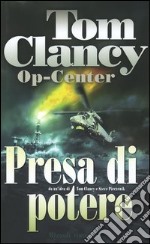 Op-Center. Presa di potere libro