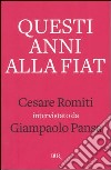 Questi anni alla Fiat libro di Romiti Cesare Pansa Giampaolo