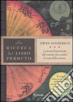 Alla ricerca del libro perduto. La storia dimenticata del trattato che cambiò il corso della scienza